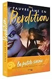 Pauvre âme en perdition: L'histoire d'une sorcière des mers