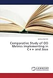 Comparative Study of OO Metrics implementing in C++ and Java