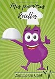 Mes Premières Recettes Gourmandes comme un chef: livre de recettes à remplir/18x25cm/ Cadeau/ pouvez écrire jusqu'à 50 de vos recettes gourmandes pour les petits chefs en devenir