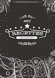 Mes Recettes Délicieuses: Carnet à compléter - Cahier De Recettes - Livre de cuisine personnalisé à écrire 50 recette