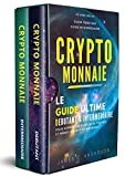 Crypto-monnaie: Le Guide Ultime Débutant et Intermédiaire pour Apprendre à Investir, Trader et Miner les Crypto-Monnaies