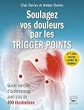 Soulagez vos douleurs par les trigger points: Guide complet d'automassages avec 400 illustrations (GUI.PRAT.)
