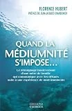 Quand la médiumnité s'impose... : Le témoignage bouleversant d'une mère de famille qui communique avec les défunts
