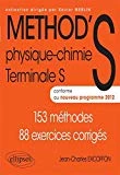 Méthod'S Physique-Chimie Terminale S Conforme au Programme 2012. 153 Méthodes 88 Exercices Corrigés