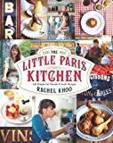 The Little Paris Kitchen: 120 Simple but Classic French Recipes